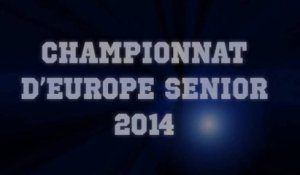 Championnat Europe Senior 2014 : L'équipe de France à la conquête de l'Europe