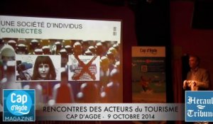 CAP D'AGDE - 2014 - ( 2° Partie ) RENCONTRES DES ACTEURS DU TOURISME
