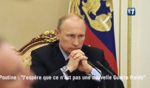 Vladimir Poutine : "J'espère que ce n'est pas une nouvelle étape de la Guerre froide"