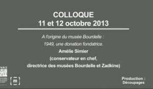 Colloque "Choisir Paris" : A l'origine du musée Bourdelle : 1949, une donation fondatrice - Amélie Simier