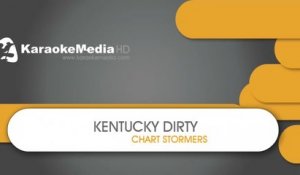 Kentucky Dirty - Chart Stormers - KARAOKE HQ
