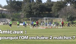 Amicaux : pourquoi l'OM enchaîne 2 matches ?