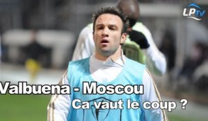 Valbuena-Moscou : ça vaut le coup ?