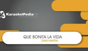 Que Bonita La Vida - Dani Martin - KARAOKE HQ