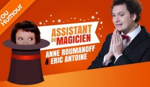 Anne Roumanoff et Eric Antoine - L'assistante du magicien