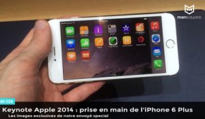 Keynote Apple 2014 : prise en main de l'iPhone 6 Plus