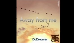 DaDreamer - Away From Me