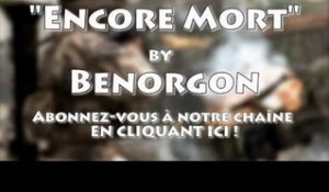 Encore Mort - Parodie musicale Call of Duty - Benorgon