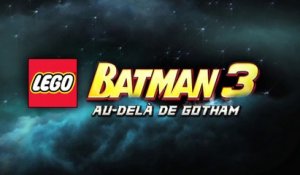 LEGO Batman 3 : Au-delà de Gotham - Trailer - Les coulisses du jeu [VOST|HD1080p]