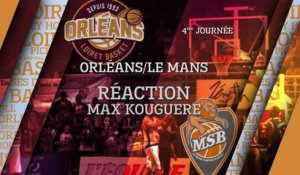 Réaction de Max Kouguere  - J04 - Orléans reçoit Le Mans