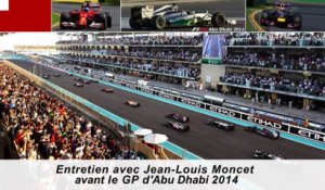 Entretien avec Jean-Louis Moncet avant le GP d'Abu Dhabi 2014