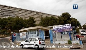 Hôpital de Marseille : "on assiste à une escalade de la violence"