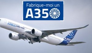 "Fabrique-moi un A350"