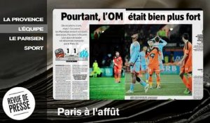 Revue de presse: L'OM déçu, le PSG à l'affût