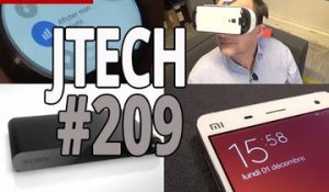 JTECH 209 : montres connectées, Gear VR, Xiaomi Mi4, Playstation TV