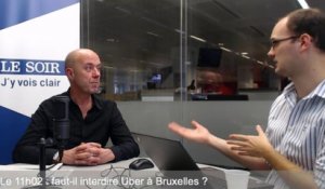 Le 11h02 : faut-il interdire Uber à Bruxelles ?