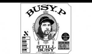 Busy P - Still Busy (feat. Thunderbird Gerard)