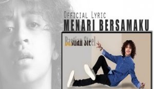 Bastian Steel - Menari Bersama [Official Lyric]