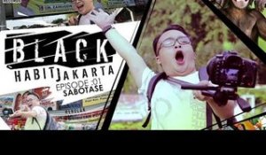 Black Habit Jakarta : Sabotase #1