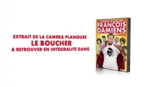 FRANÇOIS DAMIENS - Extrait "Le Boucher" du DVD EN CORSE [VF] [NoPopCorn]