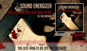 Sound Energizer, The Crusher - You Just Have To Die - Official Preview (Kattiva Records)