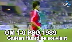 OM 1-0 PSG 1989 : Huard se souvient