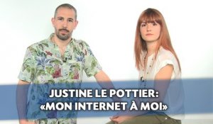 Justine Le Pottier: «Mon Internet à Moi»