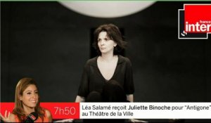 Juliette Binoche : "j'ai vu Antigone à 18 ans, c'est resté imprimé en moi"