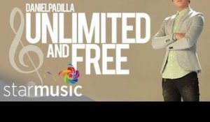 Daniel Padilla - Unlimited and Free