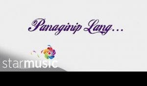 ALEX GONZAGA - Panaginip Lang (Official Lyric Video)