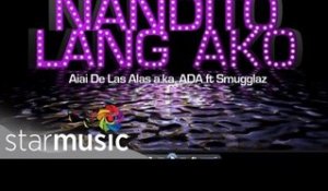 AI AI DE LAS ALAS ft SMUGGLAZ - Nandito Lang Ako (Official Lyric Video)