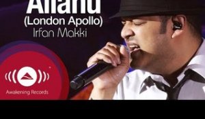 Irfan Makki - Allahu | Awakening Live At The London Apollo