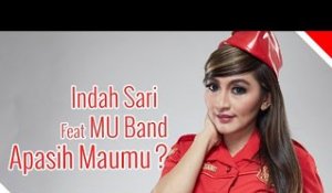 Indah Sari feat MU Band - Apa Sih Maumu - Official Music Video HD