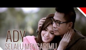 Ady - Selalu Mencarimu - Official Music Video - Nagaswara