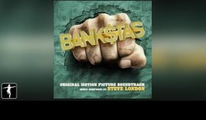 Steve London - Bank$tas - Official Soundtrack Preview
