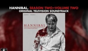 Hannibal Season 2 Soundtrack Vol. 2 - Brian Reitzell - Official Preview