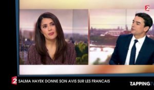 Salma Hayek : "Les Français se plaignent tout le temps de la France !"