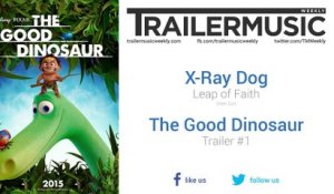 The Good Dinosaur - Trailer #1 Music #1 (X-Ray Dog - Leap of Faith)