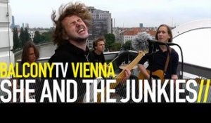 SHE AND THE JUNKIES - KING OF THE RATS (BalconyTV)