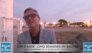 CAP D'AGDE - 2015 - CINQ SEMAINES EN BALLON avec le CASINO BARRIERE