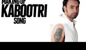 Babbu Maan making of KABOOTRI song from his upcoming film DESI ROMEOS