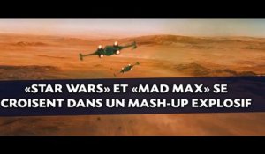 «Star Wars» et «Mad Max» se rencontrent dans un mash-up explosif