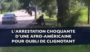 L'arrestation choquante d'une Afro-américaine pour oubli de clignotant