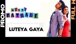 Luteya Gaya - Munde Patiale De  [Promo] - 2012 - Latest Punjabi Movie