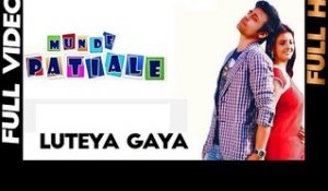 Luteya Gaya - Munde Patiale De [Full Video] - 2012 - Latest Punjabi Songs