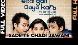 Sade Te Chadi Jawani - Sadi Gali Aya Karo [Full Video] - 2012 - Latest Punjabi Songs