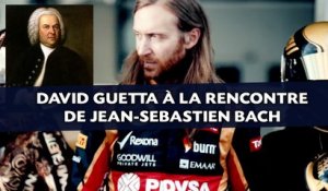 David Guetta à la rencontre de Jean-Sebastien Bach