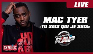 Mac Tyer "Tu sais qui je suis" en live dans Planète Rap