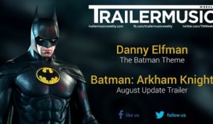 Batman: Arkham Knight - August Update Trailer Music #2 (Danny Elfman - The Batman Theme)