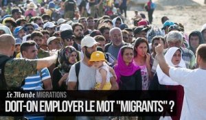 Doit-on employer le mot "migrants" ?